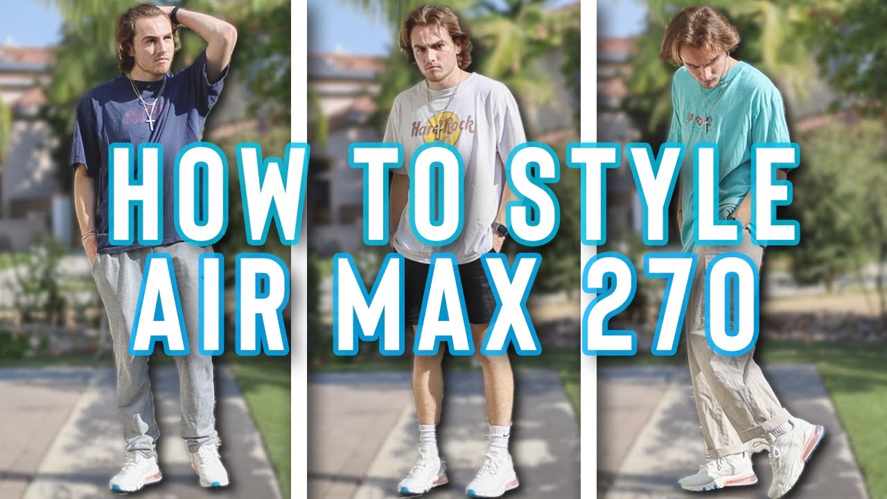 Air Max 270 outfit ideas for summer